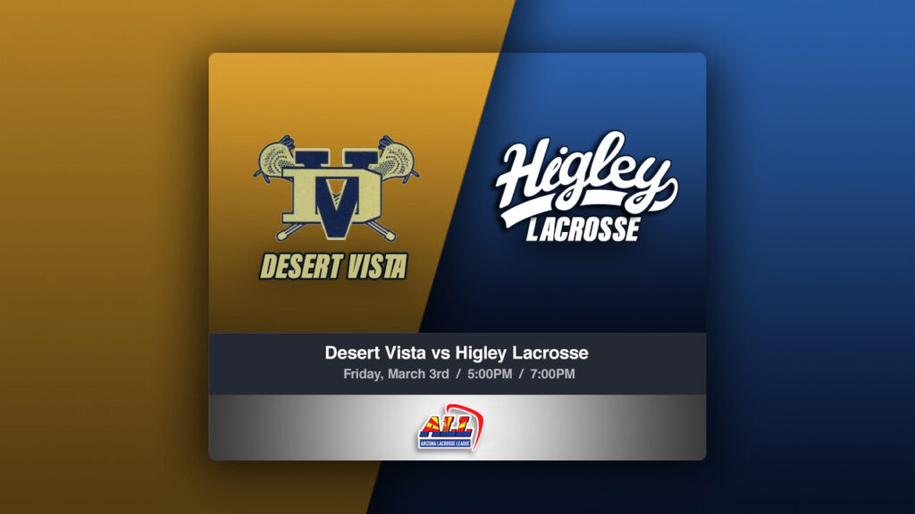 desert vista lacrosse vs higley lacrosse