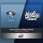 cactus cobras lacrosse vs higley lacrosse